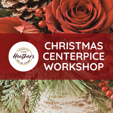 Load image into Gallery viewer, A Very Merry Floral Design Workshop at Heather’s Cafe